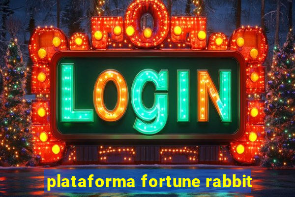 plataforma fortune rabbit